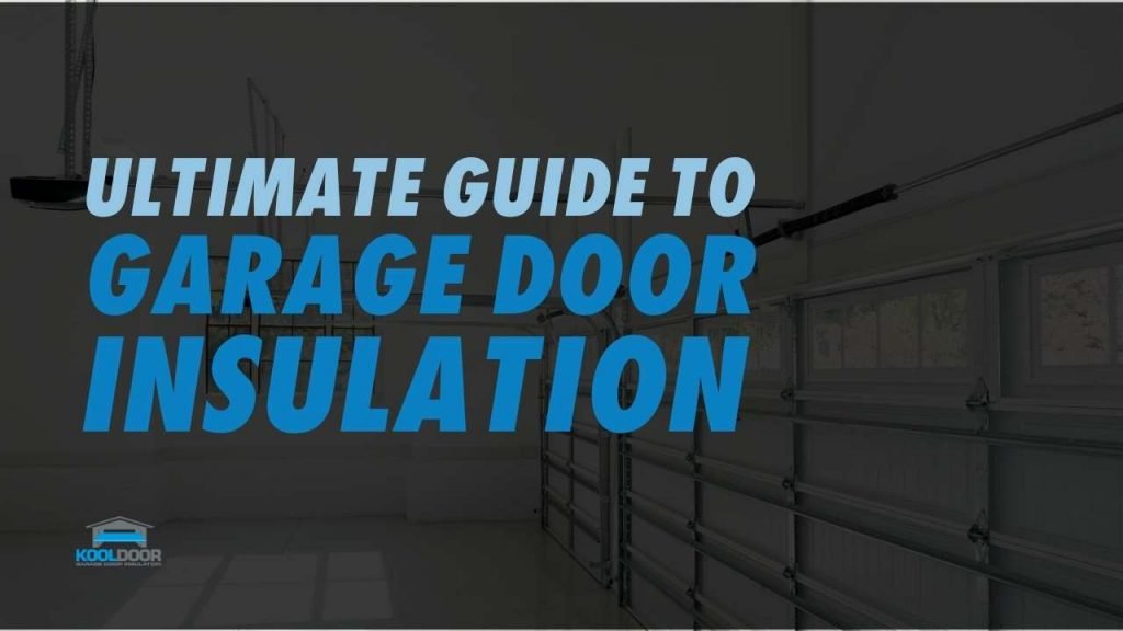 The Ultimate Guide to Garage Door Insulation